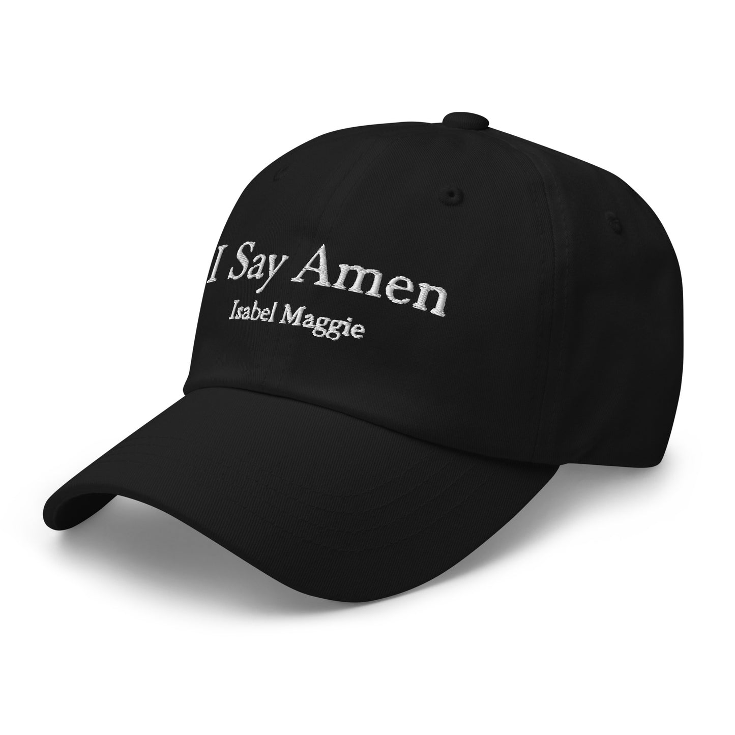 I Say Amen One Size Embroidered Baseball Hat