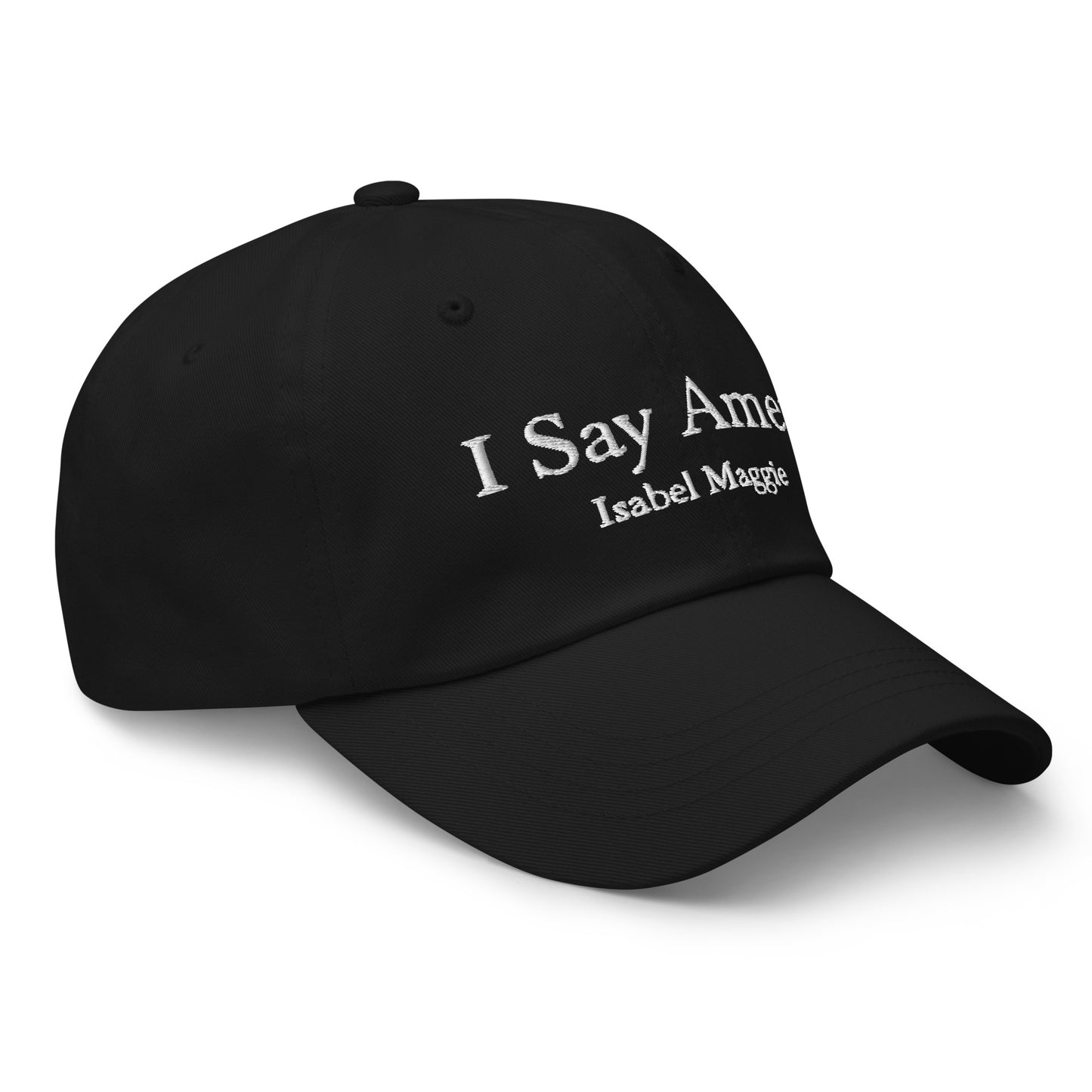 I Say Amen One Size Embroidered Baseball Hat
