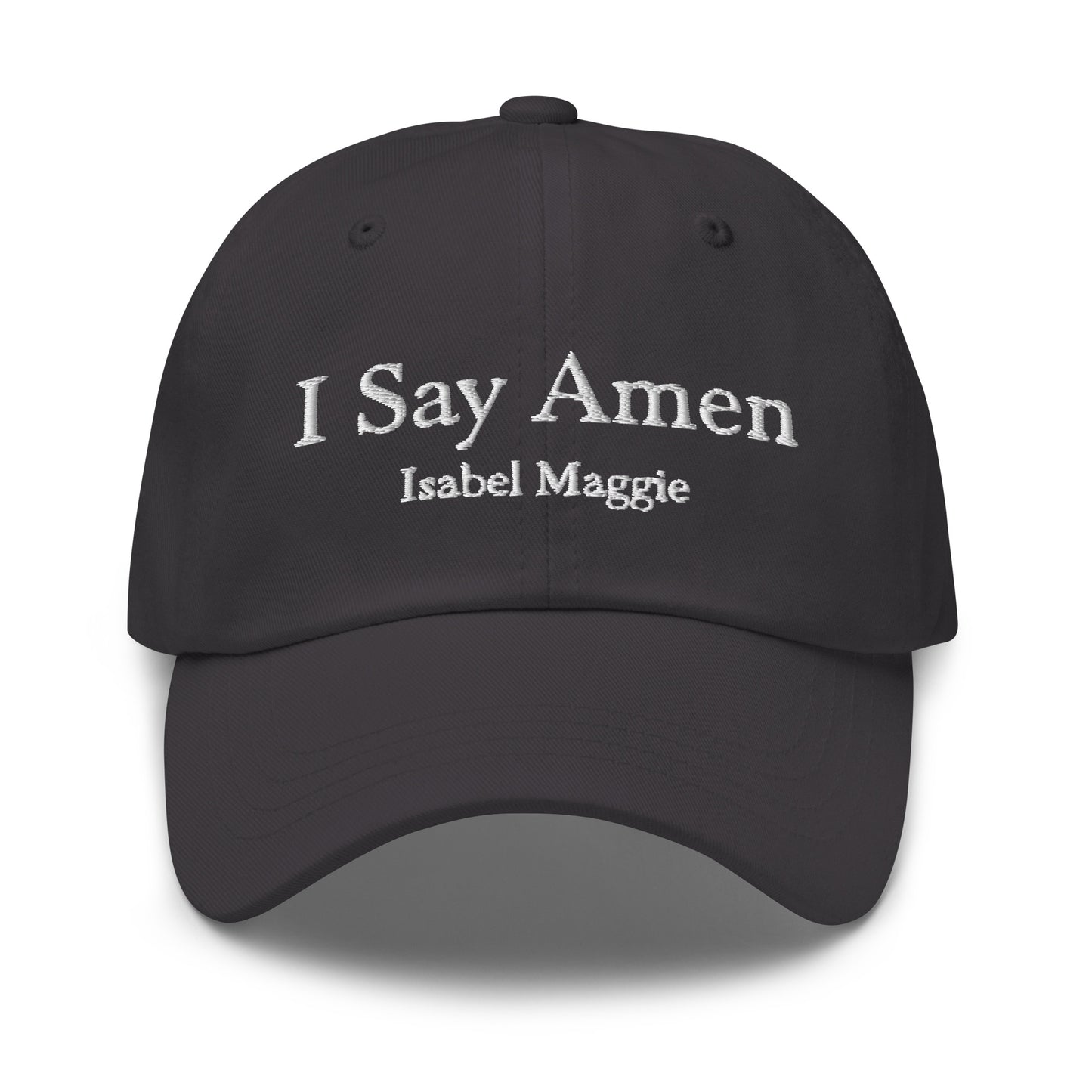 I Say Amen One Size Embroidered Baseball Hat