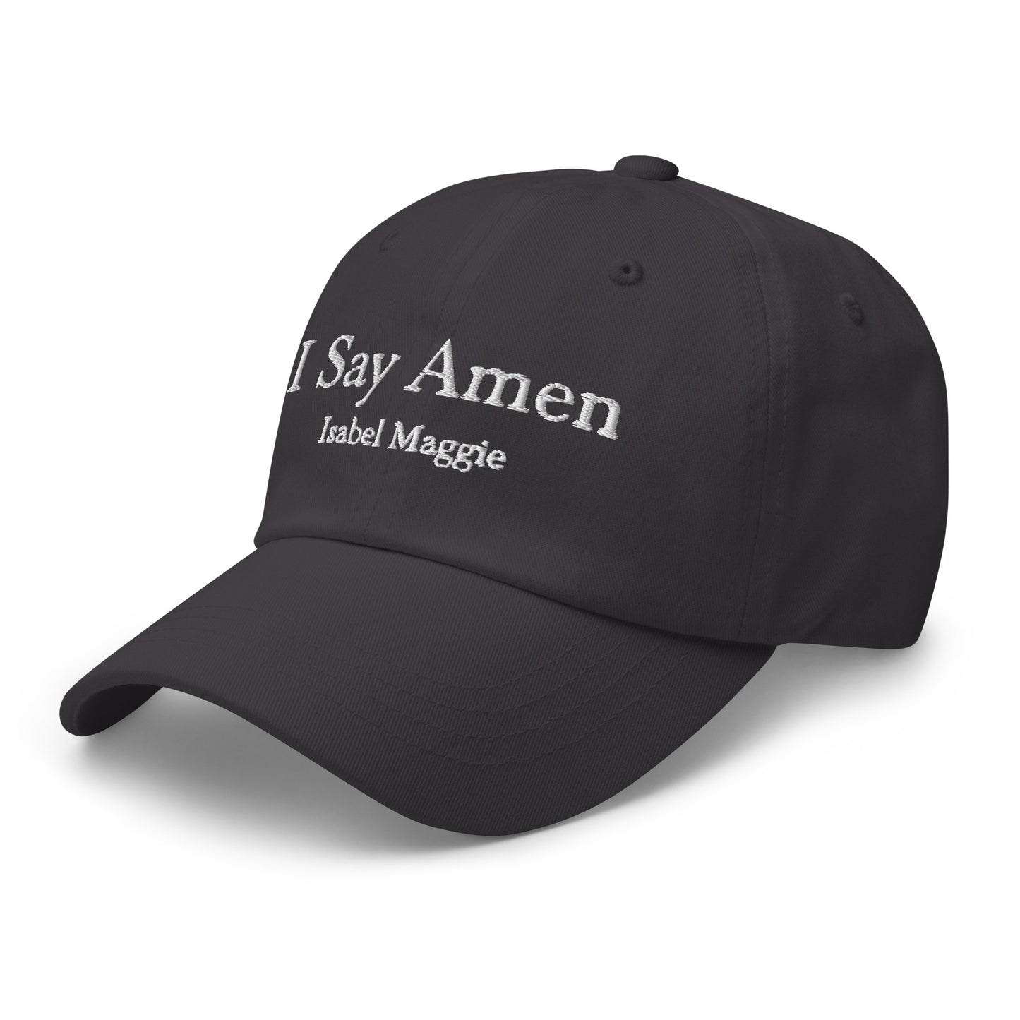 I Say Amen One Size Embroidered Baseball Hat