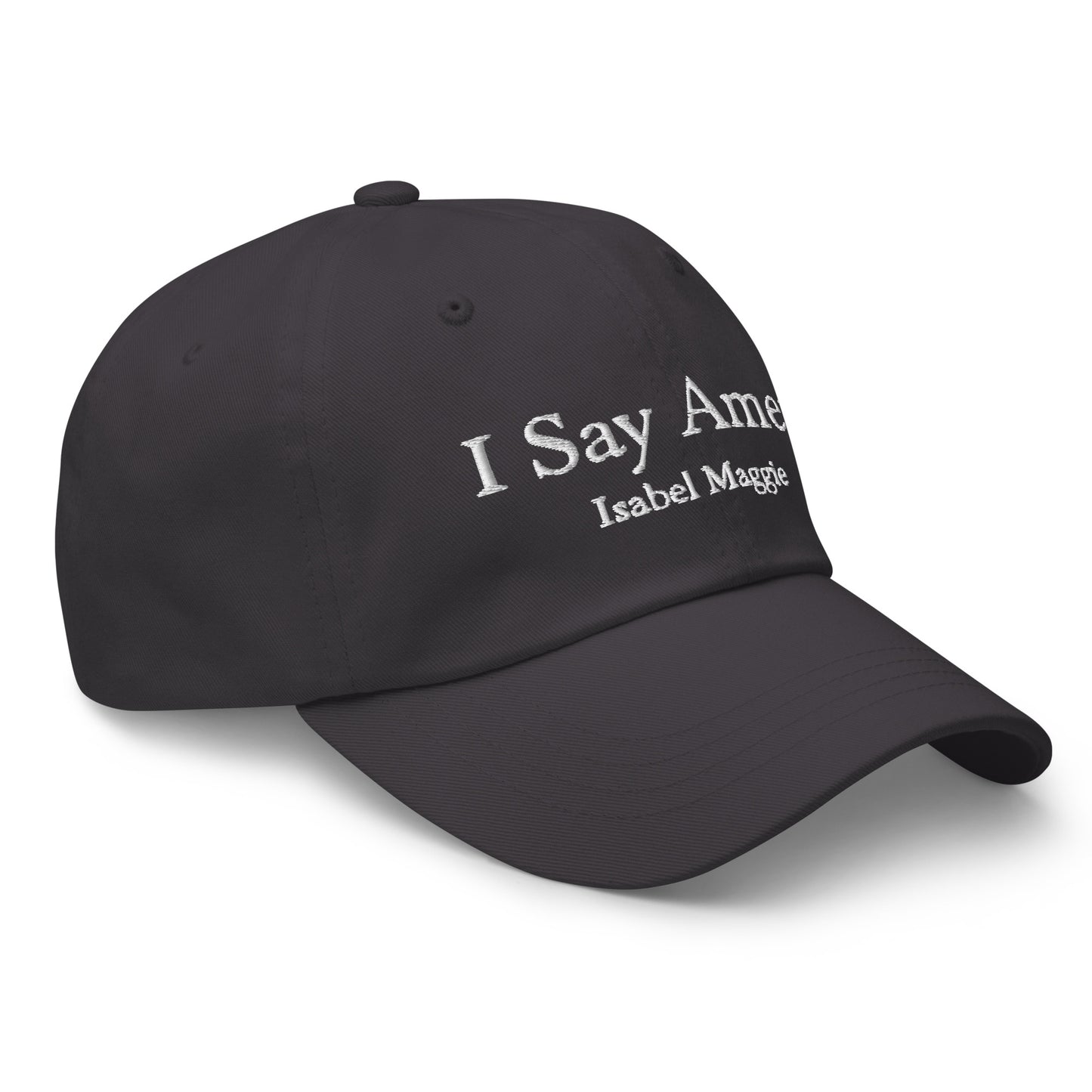 I Say Amen One Size Embroidered Baseball Hat
