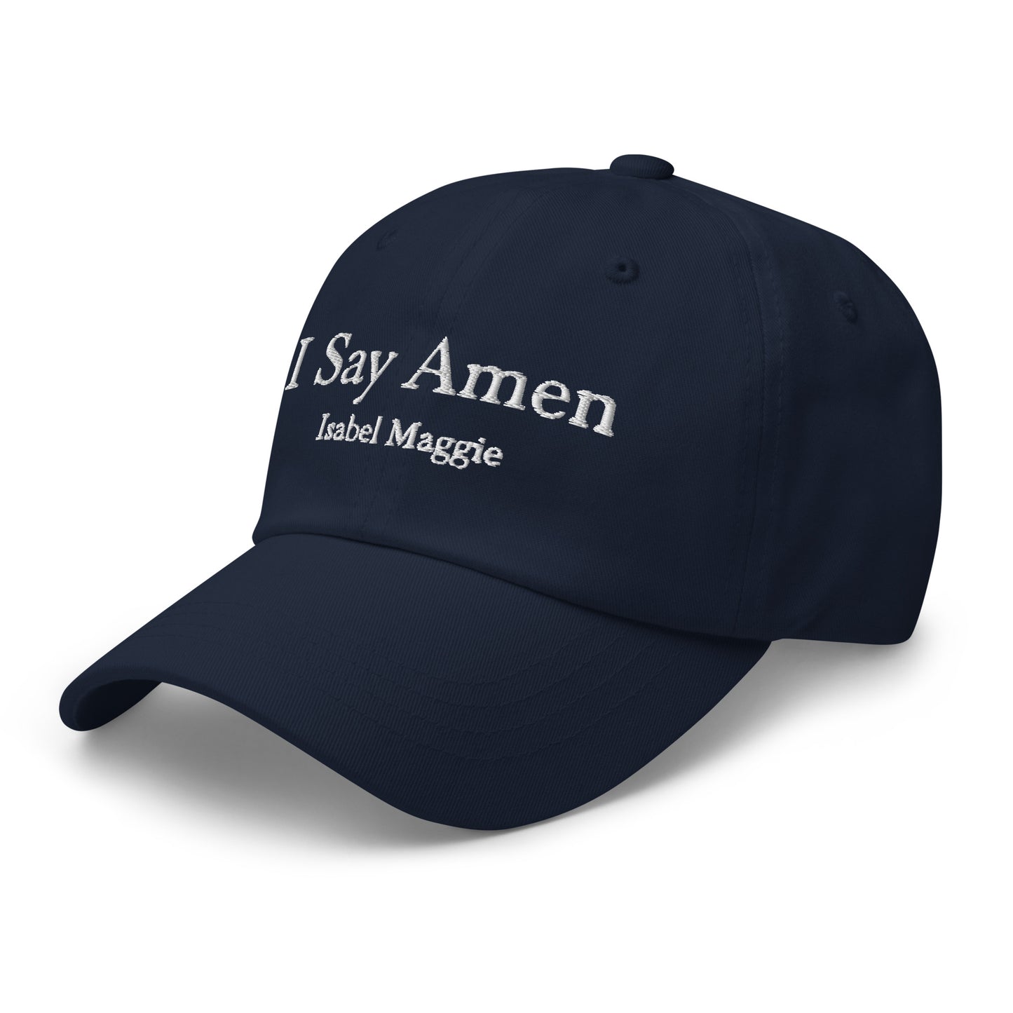 I Say Amen One Size Embroidered Baseball Hat