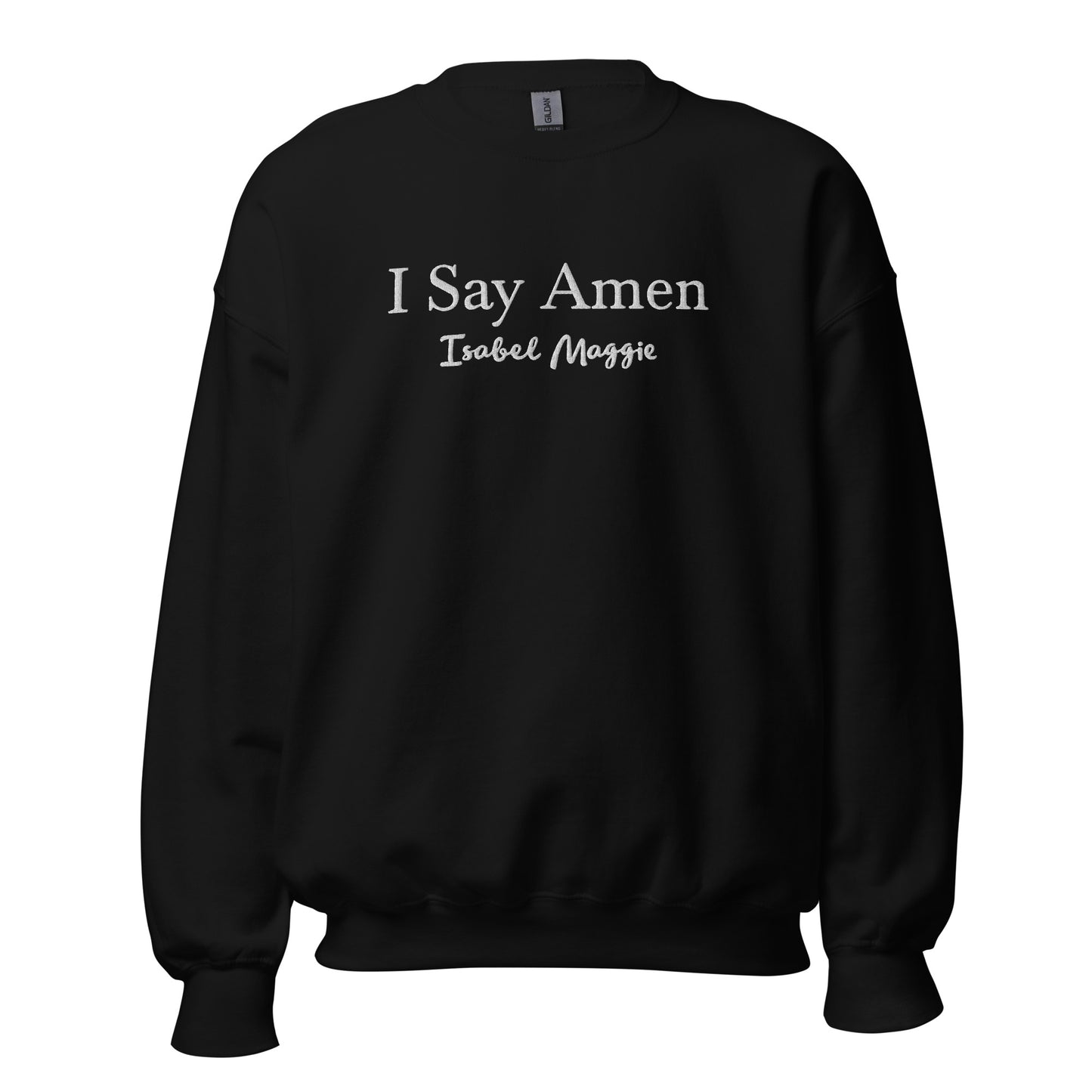 Sweatshirt Crewneck I Say Amen Embroidered