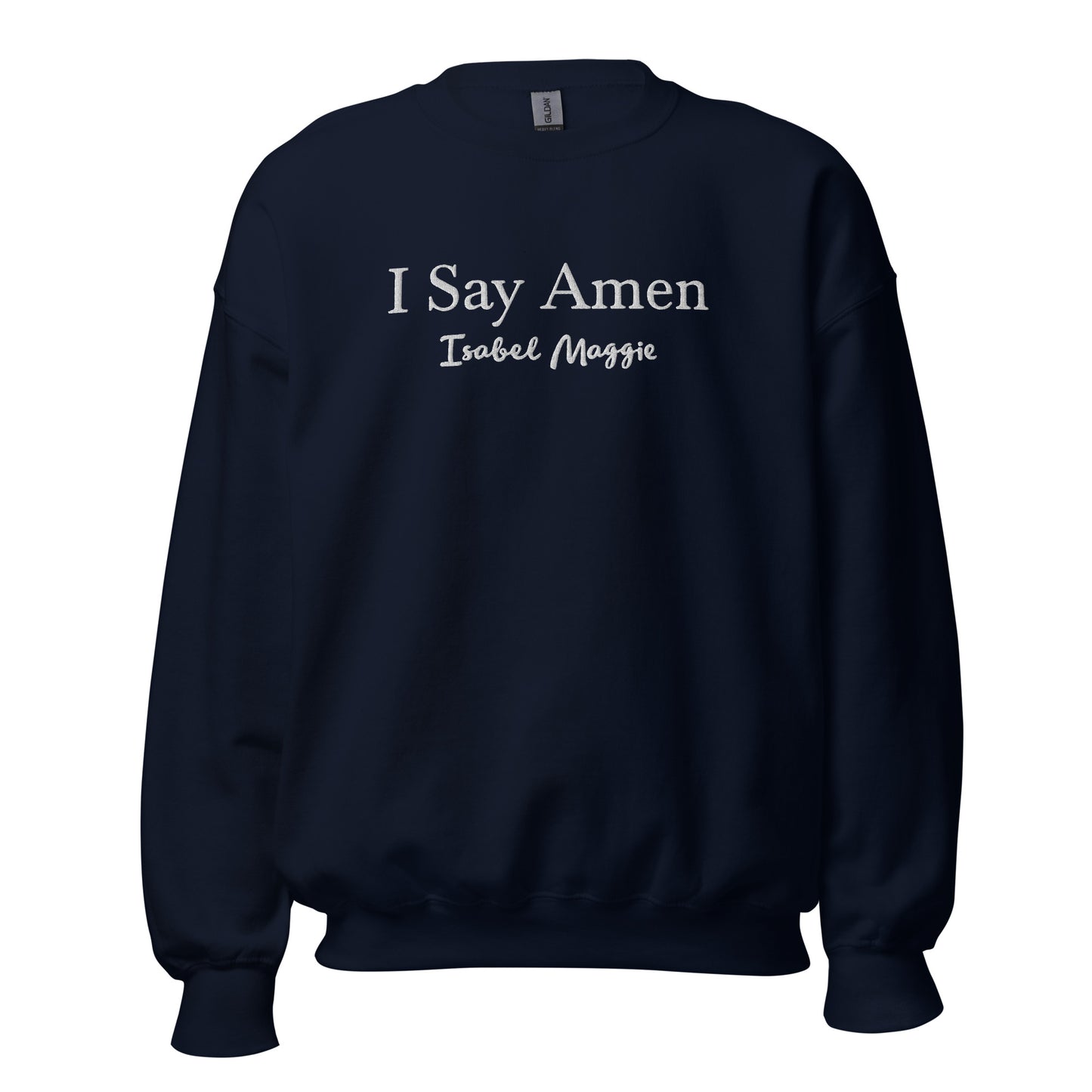Sweatshirt Crewneck I Say Amen Embroidered