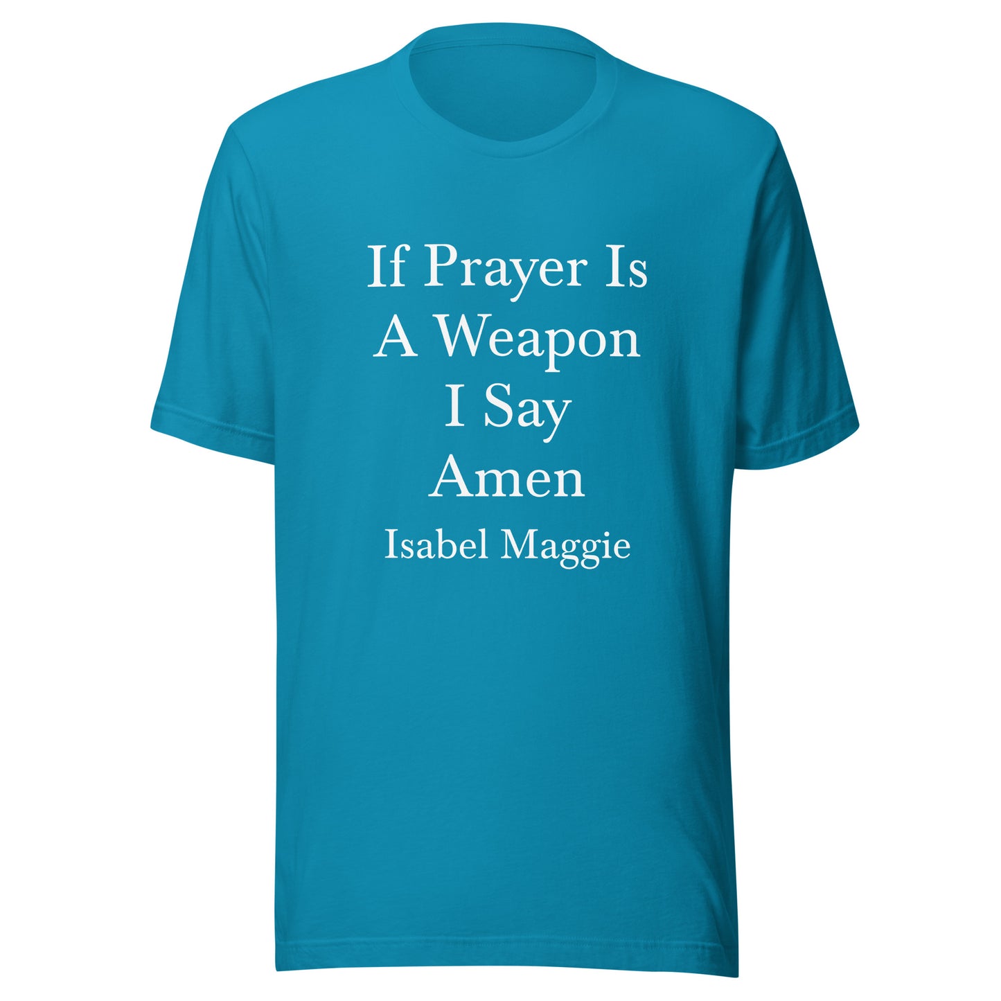 If Prayer Is A Weapon T-Shirt