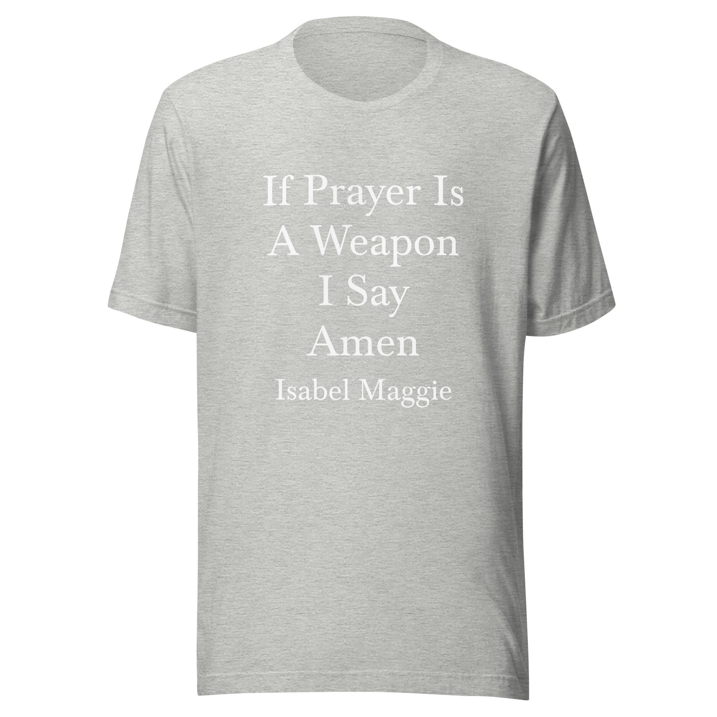 If Prayer Is A Weapon T-Shirt