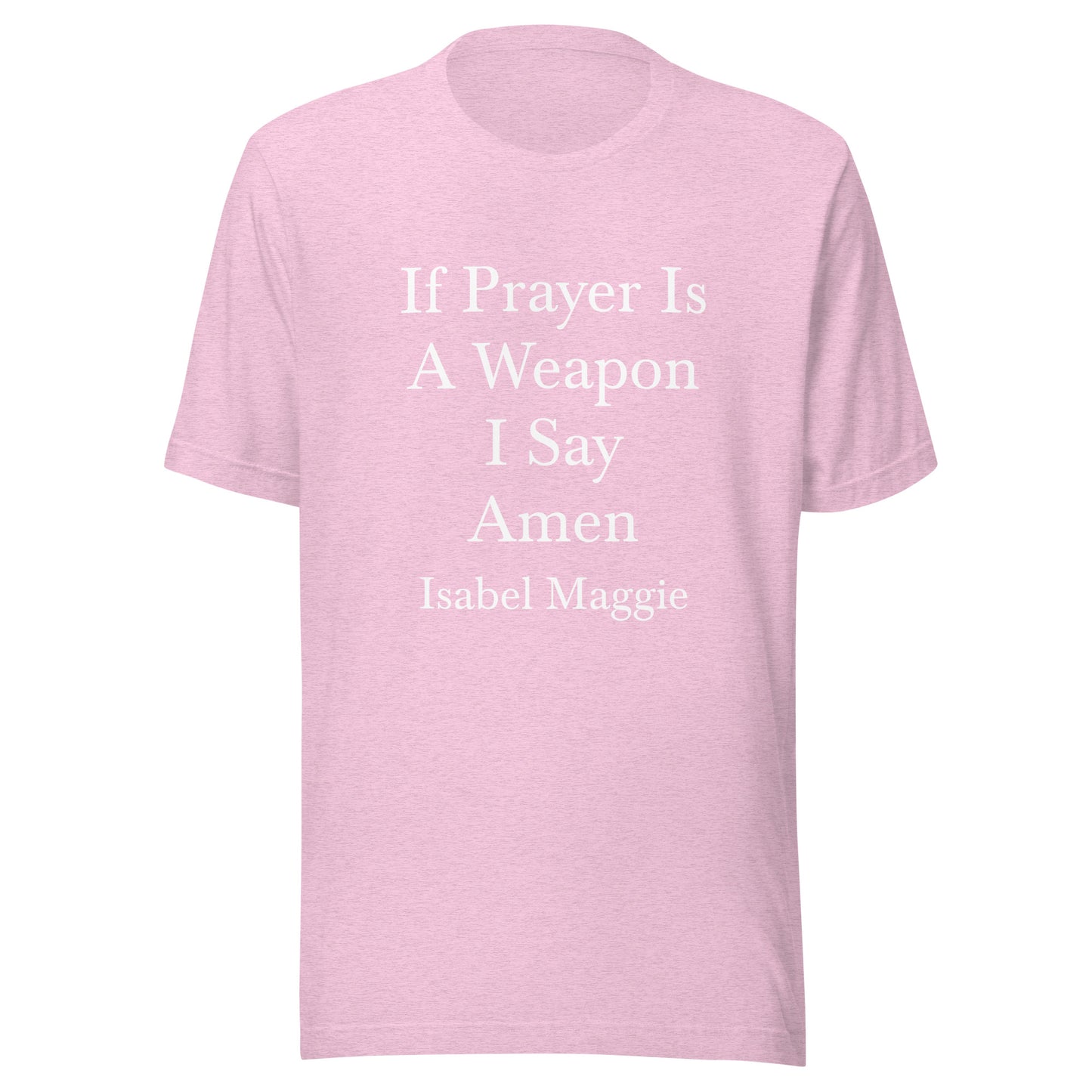 If Prayer Is A Weapon T-Shirt