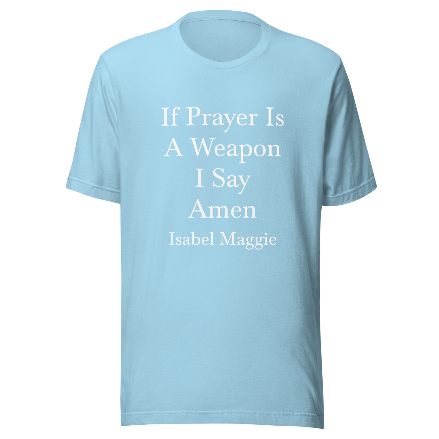 If Prayer Is A Weapon T-Shirt
