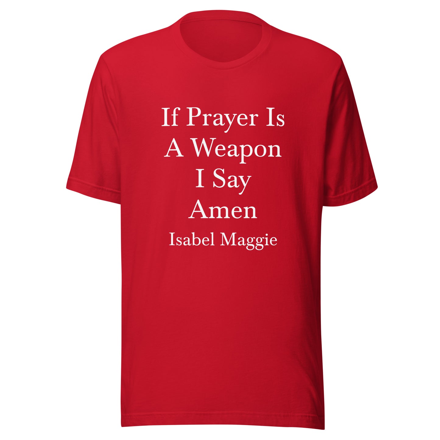 If Prayer Is A Weapon T-Shirt