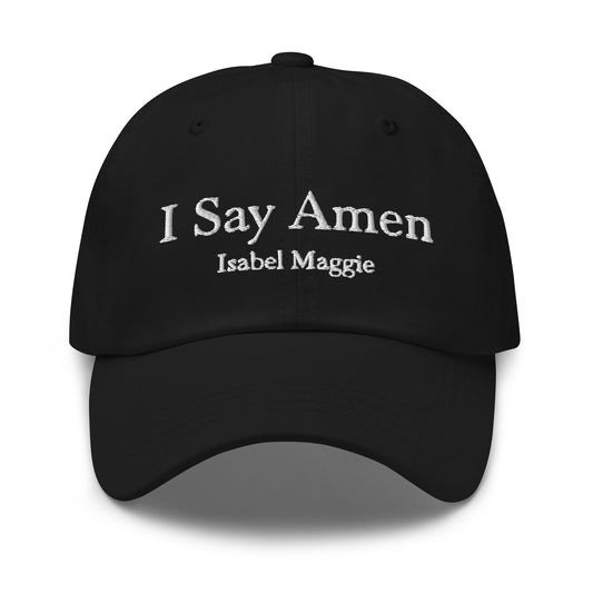 I Say Amen One Size Embroidered Baseball Hat